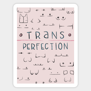 Trans Perfection Magnet